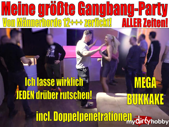 Meine größte Gangbang Party ALLER Zeiten |Von Männerhorde 12+++ zerfickt +Doppelpenetration+ Bukkake