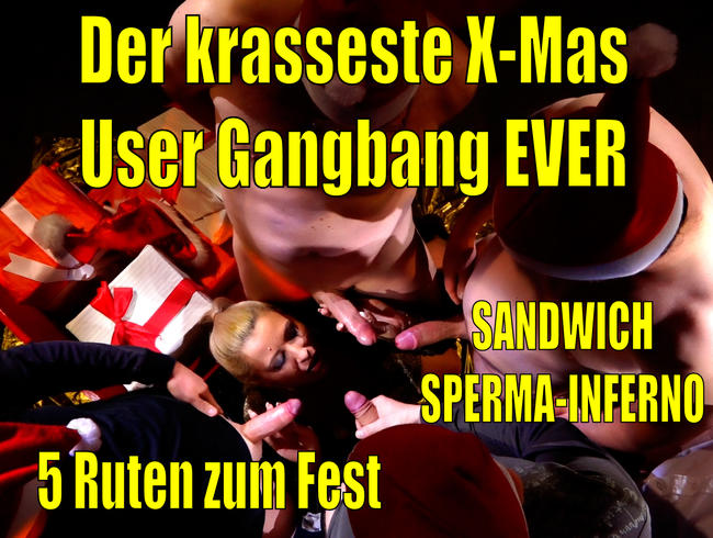 Der KRASSESTE XMas USER Gangbang EVER | Sandwich SpermaInferno zum Fest...!