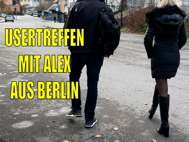 USERTREFFEN mit Alex aus Berlin | Und DANN passierte auch noch DAS...!